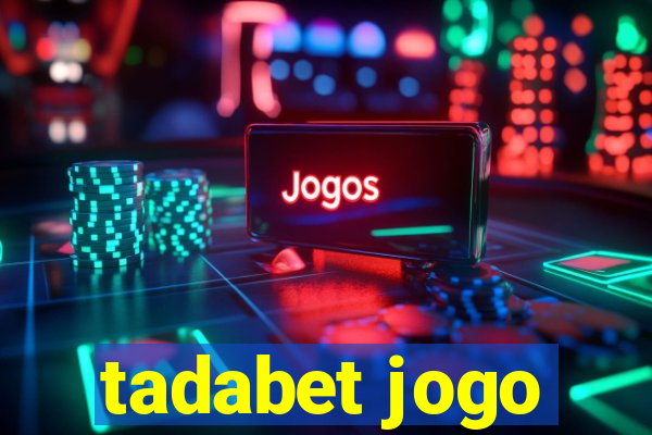 tadabet jogo